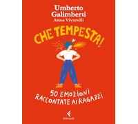 Libri Umberto Galimberti / Anna Vivarelli - Che Tempesta 50 Emozioni Raccontate