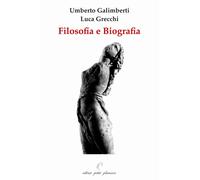 Libri Umberto Galimberti / Luca Grecchi - Filosofia E Biografia