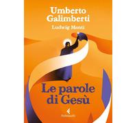 Libri Umberto Galimberti / Ludwig Monti - Le Parole Di Gesu