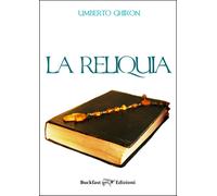 Libri Umberto Ghiron - La reliquia - 2022
