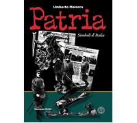Libri Umberto Maiorca - Patria. Simboli D'italia. Ediz. Illustrata