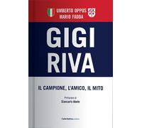 Libri Umberto Oppus / Mario Fadda - Gigi Riva. Il Campione, L'amico, Il Mito