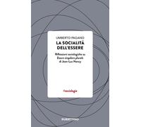 Libri Umberto Pagano - La Socialita Dell'essere. Riflessioni Sociologiche Su Ess