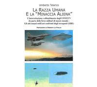 LA RAZZA UMANA E LA MINACCIA ALIENA - TELARICO UMBERTO - Cerchio della Luna
