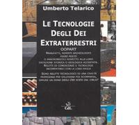 Libri Umberto Telarico - Le Tecnologie Degli Dei Extraterrestri. Oopart Manufatt