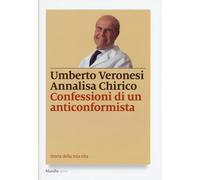 Libri Umberto Veronesi - Confessioni di un anticonformista - 2015