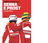 Libri Umberto Zapelloni - Senna e Prost. La sfida infinita - 2024