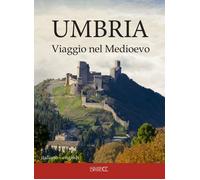 Libri Umbria. Viaggio Nel Medioevo. Ediz. Multilingue