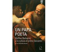 Libri Un Papa Poeta. Maffeo Barberini E La Cultura Di Primo Seicento