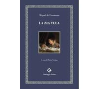 La zia Tula. Ediz. integrale e annotata - Unamuno Miguel de