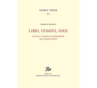 Libri, uomini, idee. Studi su censura e Inquisizione nel Cinquecento