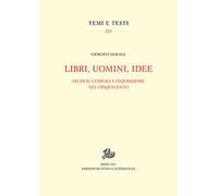 Libri, uomini, idee. Studi su censura e Inquisizione nel Cinquecento