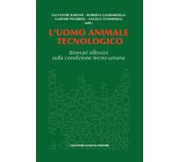 Libri Uomo Animale Tecnologico. Itinerari Riflessivi Sulla Condizione Tecno-Uman