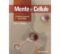 Libri Upledger John E. - Mente E Cellule. Il Dialogo Interiore Con Il DNA