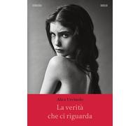 La verità che ci riguarda - Urciuolo Alice