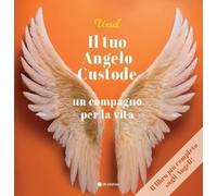 Libri Uriel - Il Tuo Angelo Custode. Un Compagno Per La Vita