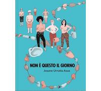 Libri Urrutia Asua Josune - Non E Questo Il Giorno