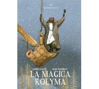 Libri Usacëv Andrej - La Magica Kolyma. Ediz. Illustrata