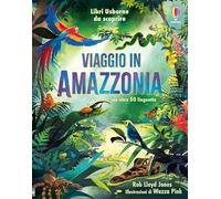 Libri Usborne da scoprire: Viaggio in Amazzonia