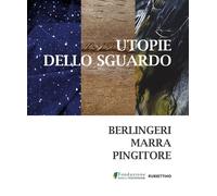 Libri Utopie Dello Sguardo. Berlingeri Marra Pingitore