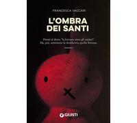 Libri Vaccari Francesca - L' Ombra Dei Santi