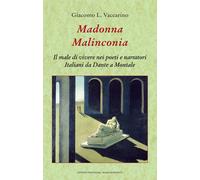 Libri Vaccarino Giacomo L. - Madonna Malinconia. Il Male Di Vivere Nei Poeti E N