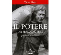 Libri Vaclav Havel - Il Potere Dei Senza Potere