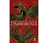Libri Valente Catherynne M. - L' Immortale