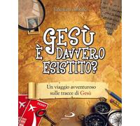 Libri Valentina Alberici - Gesu E Davvero Esistito? Un Viaggio Avventuroso Sulle