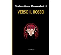 Libri Valentina Benedetti - Verso il rosso - 2014