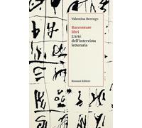 Libri Valentina Berengo - Raccontare Libri. L'arte Dell'intervista Letteraria