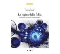 Libri Valentina Cardella / Amelia Gangemi - La Logica Della Follia. Razionalita