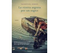 Libri Valentina Cebeni - La ricetta segreta per un sogno - 2016