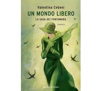Libri Valentina Cebeni - Un Mondo Libero. La Saga Dei Fontamara