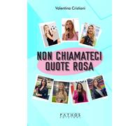 Libri Valentina Cristiani - Non Chiamateci Quote Rosa