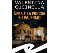 Libri Valentina Cucinella - Nera è la pioggia su Palermo - 2023