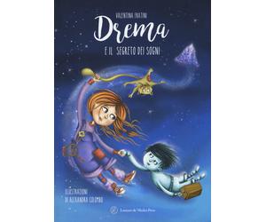 Libri Valentina Fratini - Drema e il segreto dei sogni - 2017