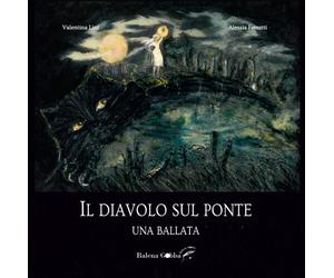 Libri Valentina Lini - Il diavolo sul ponte. Una ballata - 2020