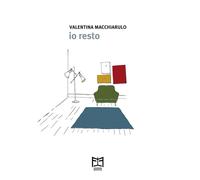 Libri Valentina Macchiarulo - Io resto - 2020