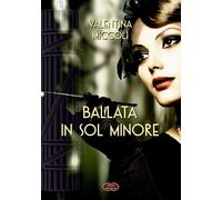 Libri Valentina Miccoli - Ballata in Sol minore - 2022