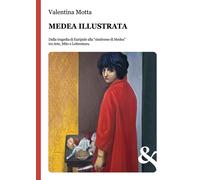 Libri Valentina Motta - Medea Illustrata. Dalla Tragedia Di Euripide Alla "Sindr