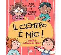 Libri Valentina Paolucci / Contenti Silvia - Il Corpo E Mio E Decido Io A Chi D