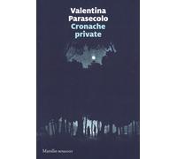Libri Valentina Parasecolo - Cronache private - 2023