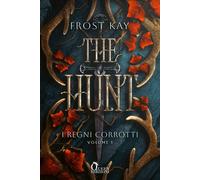 Libri Valentina Pesci - The Hunt. I regni corrotti. Vol. 1 - 2025