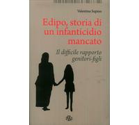 Libri Valentina Supino - Edipo. Storia Di Un Infanticidio Mancato. Il Difficile