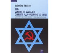 Libri Valentino Baldacci - 1967 Comunisti E Socialisti Di Fronte Alla Guerra Dei