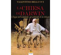 Libri Valentino Bellucci - La chiesa di Darwin - 2015 (Saggi)