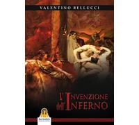 Libri Valentino Bellucci - L'Invenzione Dell'Inferno