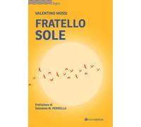 Libri Valentino Mossi - Fratello sole - 2022 (Logos)
