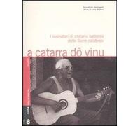 Libri Valentino Santagati / Villani Anna C. - A Catarra Do Vinu. I Suonatori Di